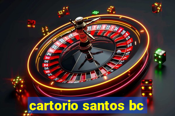 cartorio santos bc