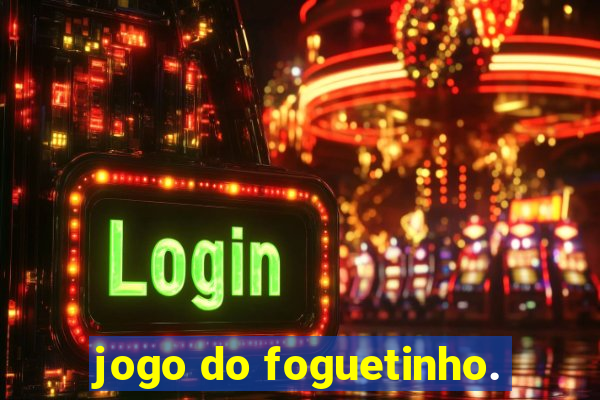 jogo do foguetinho.