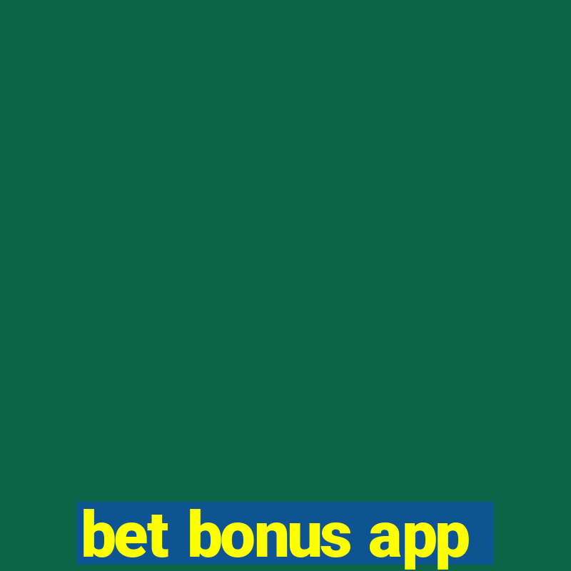 bet bonus app