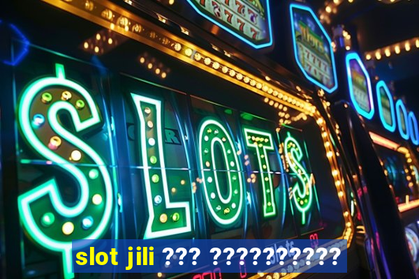 slot jili ??? ??????????