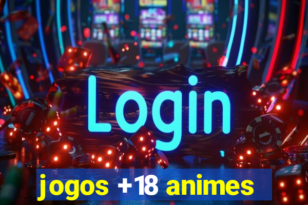 jogos +18 animes