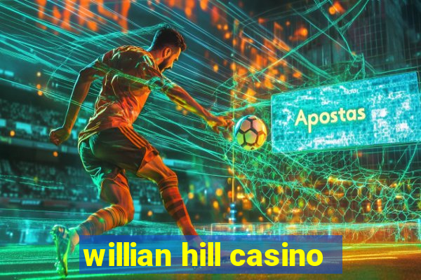 willian hill casino