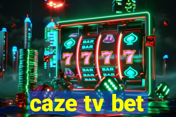 caze tv bet