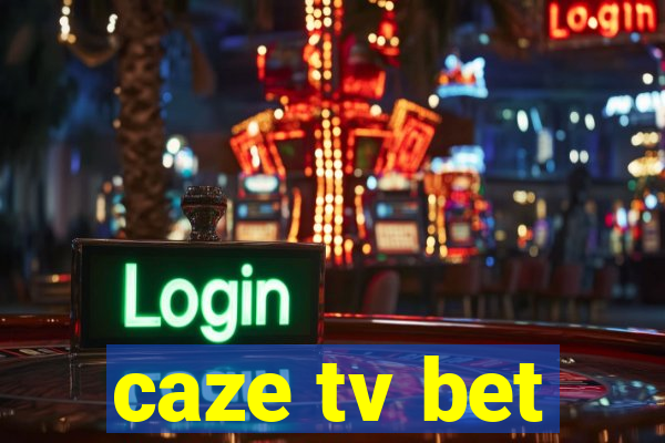 caze tv bet