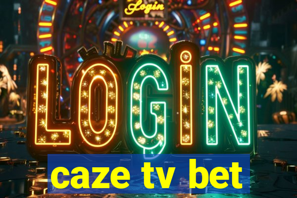 caze tv bet