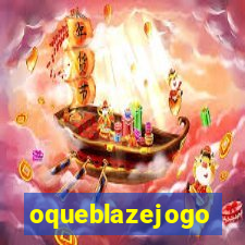 oqueblazejogo