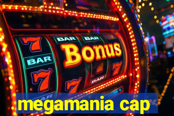 megamania cap