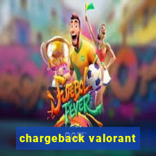 chargeback valorant