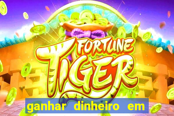 ganhar dinheiro em jogos online