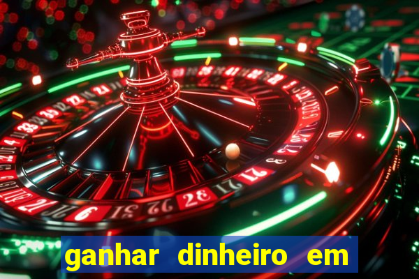 ganhar dinheiro em jogos online