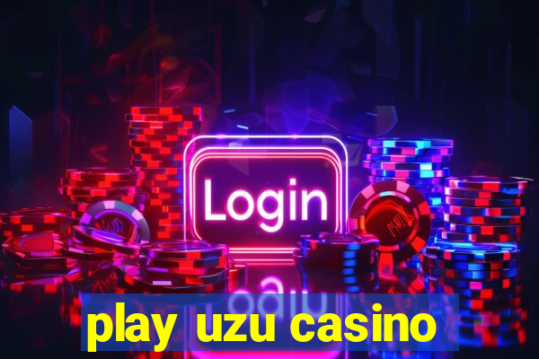 play uzu casino