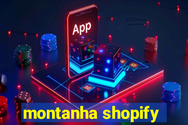 montanha shopify