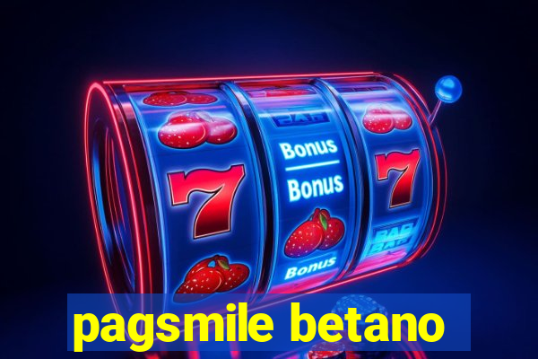 pagsmile betano