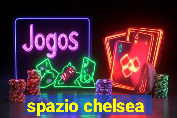 spazio chelsea