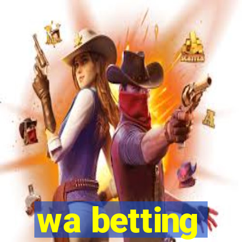 wa betting