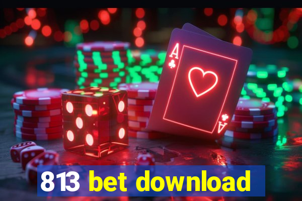 813 bet download