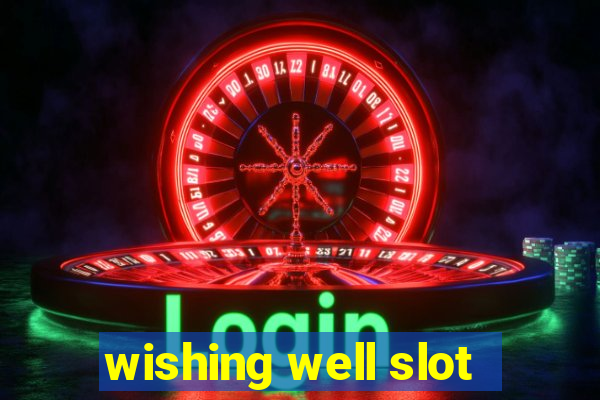 wishing well slot