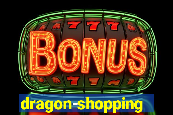 dragon-shopping