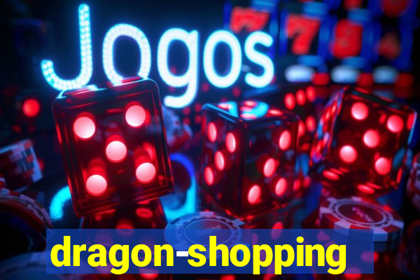 dragon-shopping