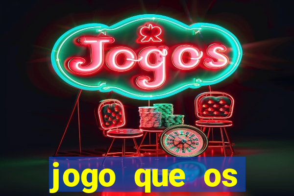 jogo que os famosos est?o jogando