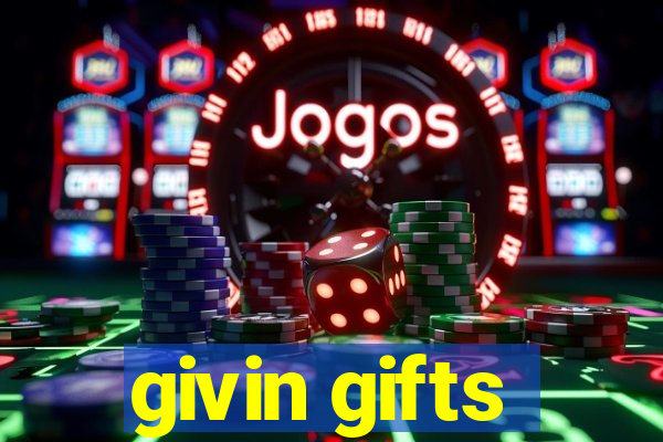 givin gifts