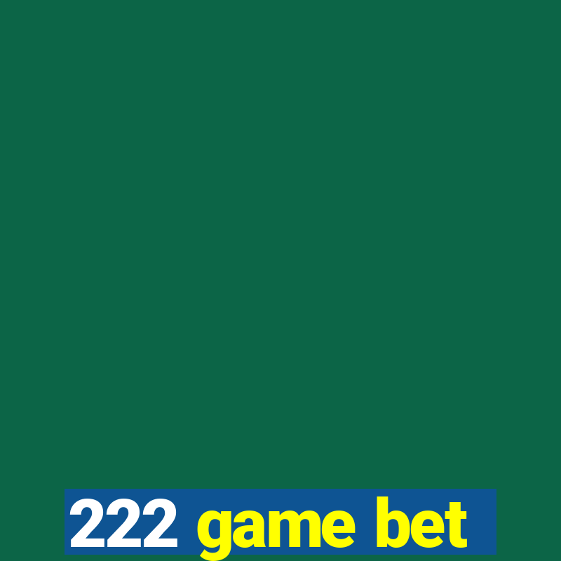 222 game bet