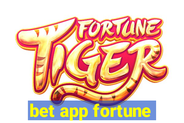 bet app fortune