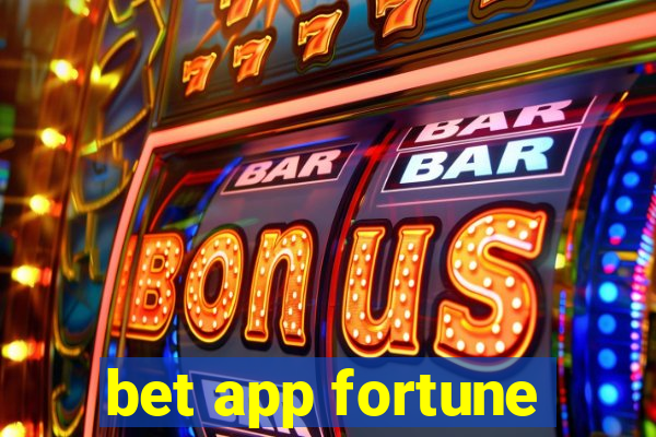 bet app fortune