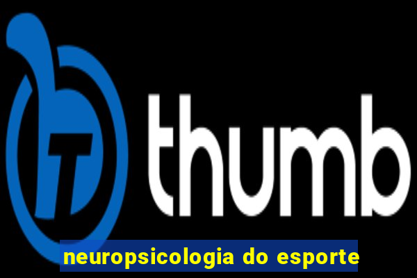 neuropsicologia do esporte