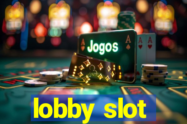 lobby slot