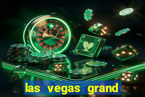 las vegas grand hotel and casino