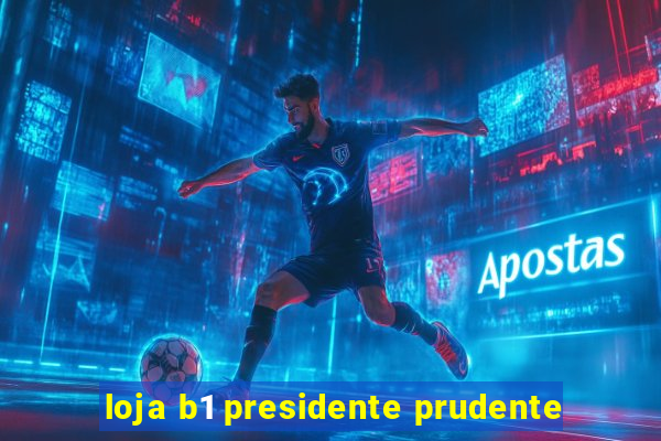 loja b1 presidente prudente