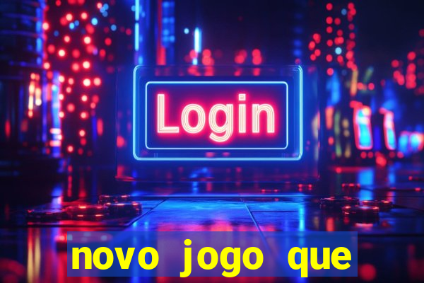 novo jogo que ganha dinheiro