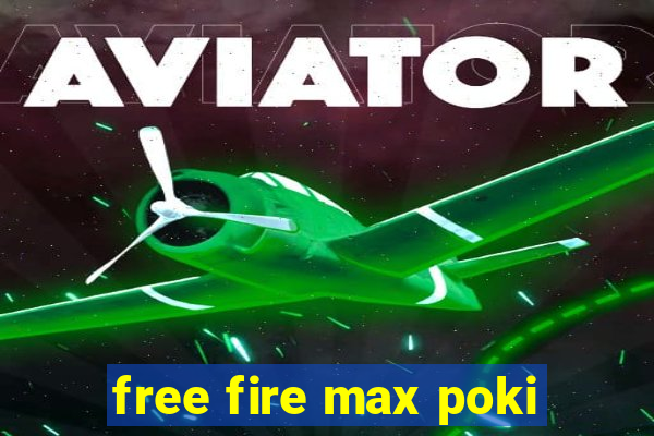 free fire max poki