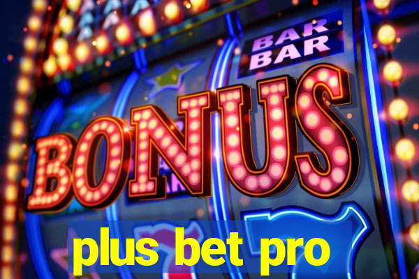 plus bet pro