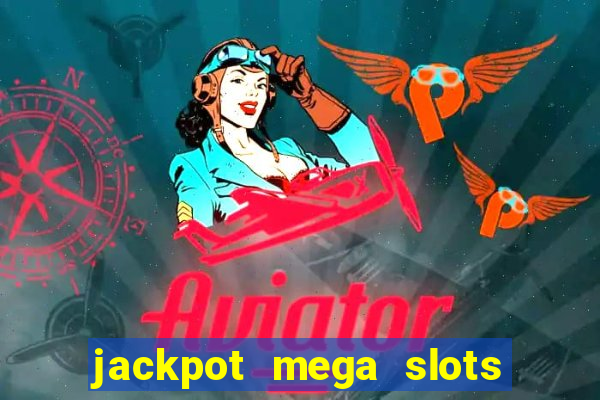 jackpot mega slots cash winner