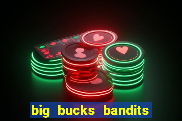 big bucks bandits megaways casino slot