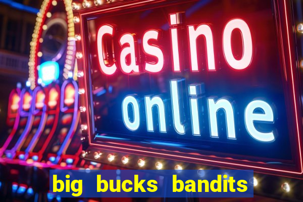 big bucks bandits megaways casino slot