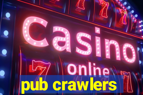 pub crawlers