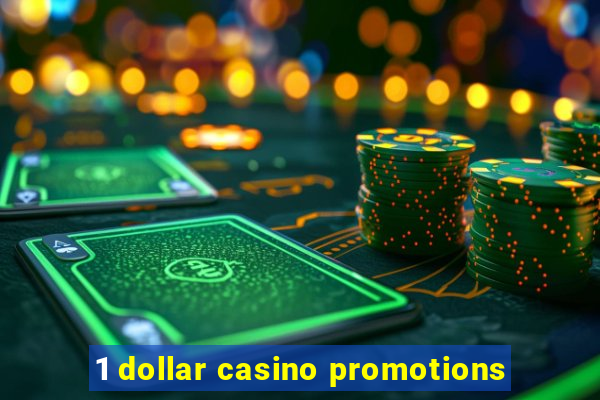 1 dollar casino promotions