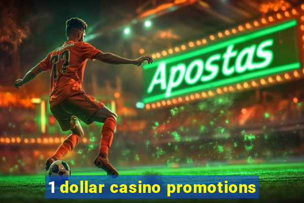 1 dollar casino promotions