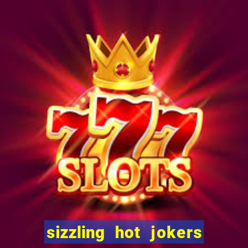 sizzling hot jokers daily jackpot slot