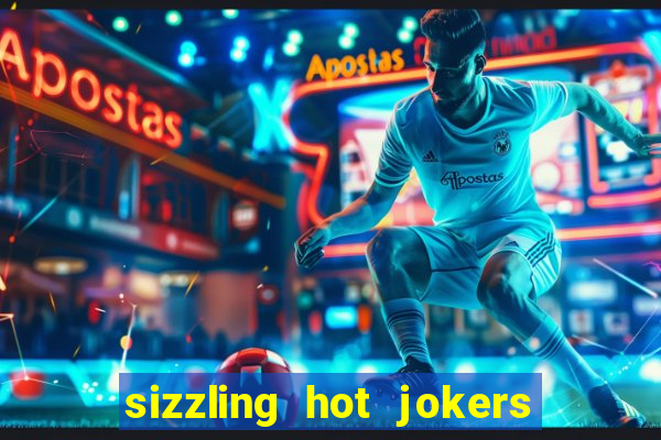 sizzling hot jokers daily jackpot slot