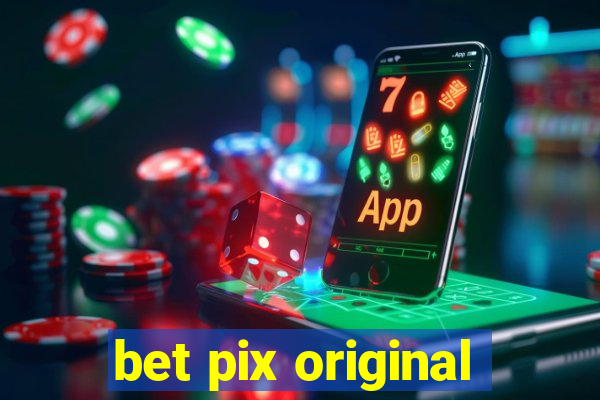 bet pix original