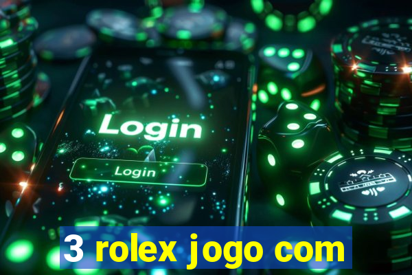 3 rolex jogo com