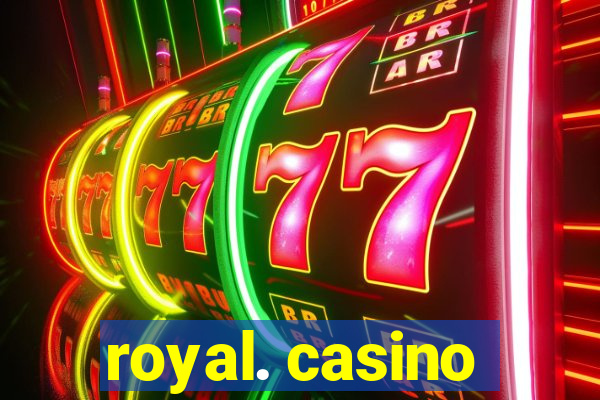 royal. casino