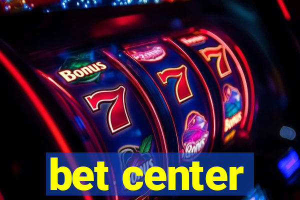 bet center