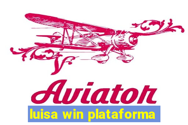 luisa win plataforma