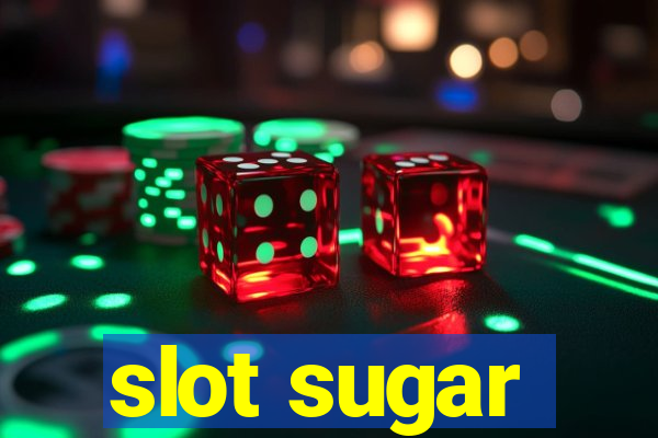 slot sugar