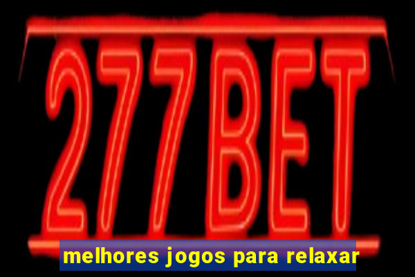 melhores jogos para relaxar